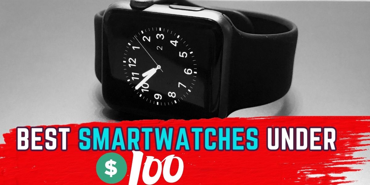 best smartwatches under 100