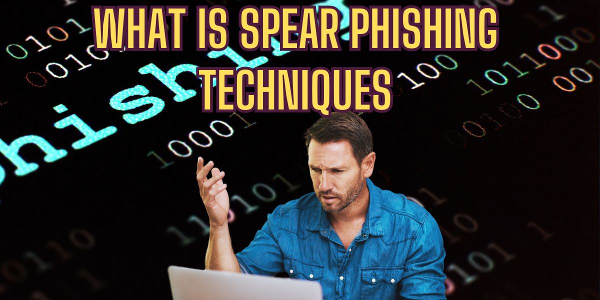 what is spear phishing Techniques